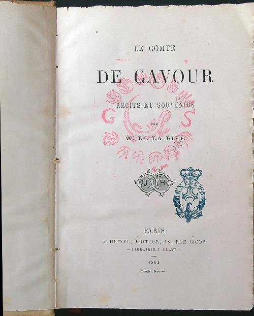 Le Comte de Cavour. Recits et souvenirs