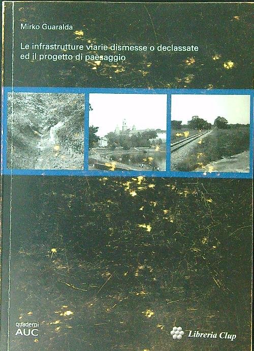 Le infrastrutture viarie dismesse o declassate ed il progetto di … | Immagine principale