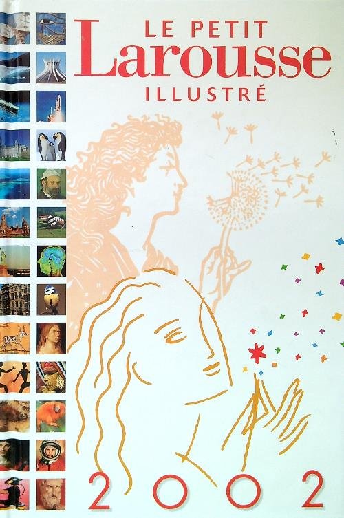 Le petit Larousse illustre' 2002