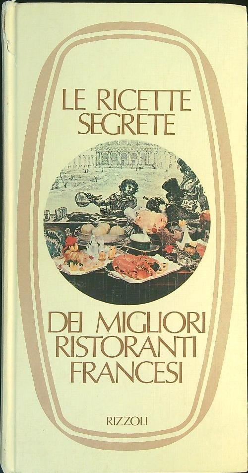 Le ricette segrete dei migliori ristoranti Francesi