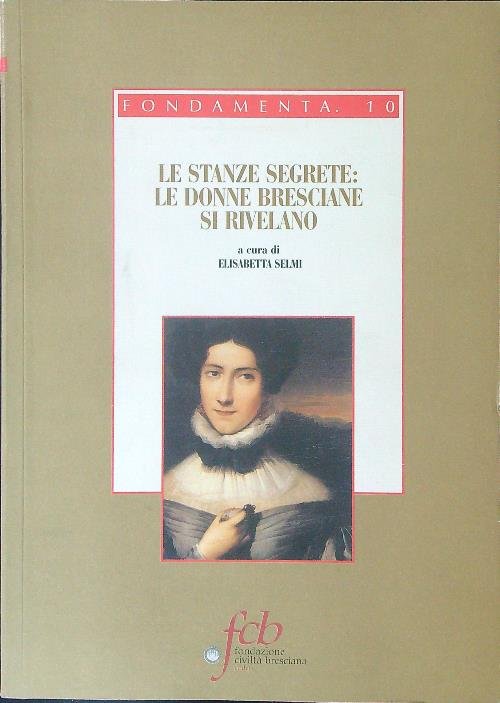 Le stanze segrete Le donne Bresciane si rivelano