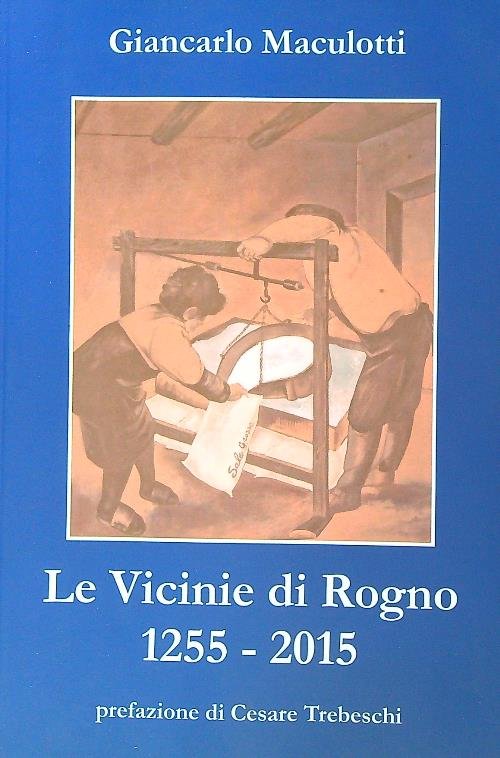 Le Vicinie di Rogno 1255-2015