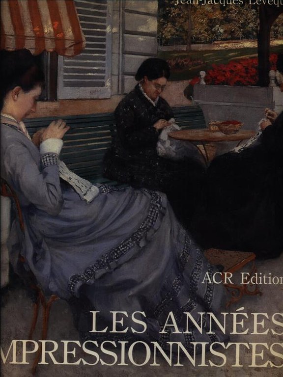 Les annees impressionnistes