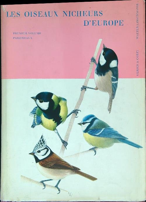Les oiseaux nicheurs d'Europe - Volume I : les passereaux