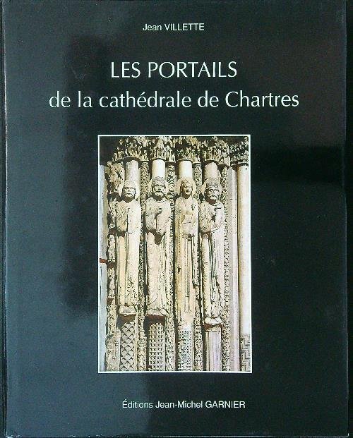 Les portails de la cathedrale de la cathedrale de chartres