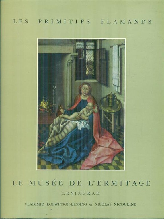 Les primitifs flamands Le Musee de l'Hermitage Leningrad