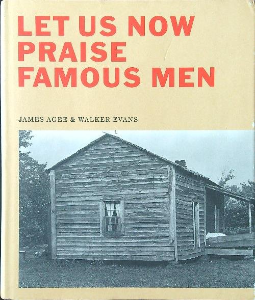 Let Us Now Praise Famous Men: Three Tenant Families