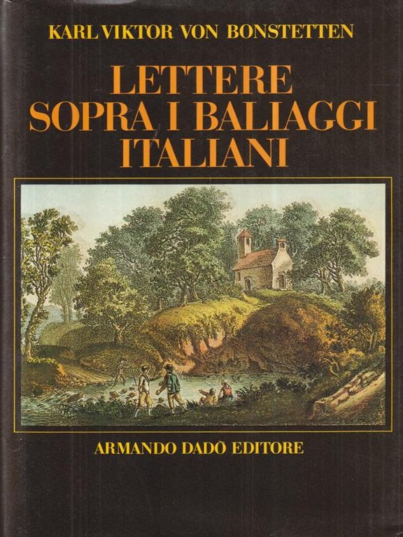 Lettere sopra i baliaggi italiani