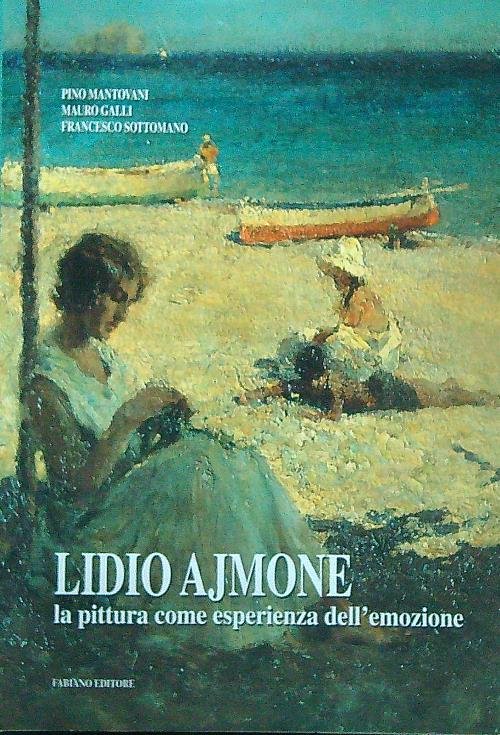 Lidio Ajmone. La pittura come esperienza dell'emozione