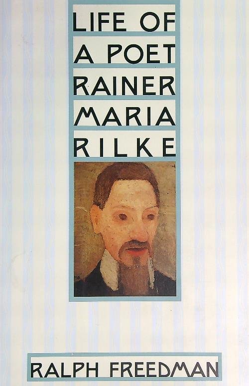 Life of a Poet Rainer Maria Rilke