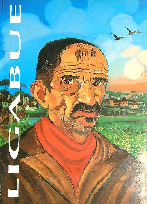 Ligabue riscontri nell'arte: ritratti e autoritratti d'artista 1999 2000