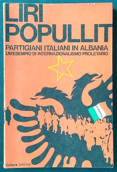 Liri popullit. Partigiani italiani in Albania