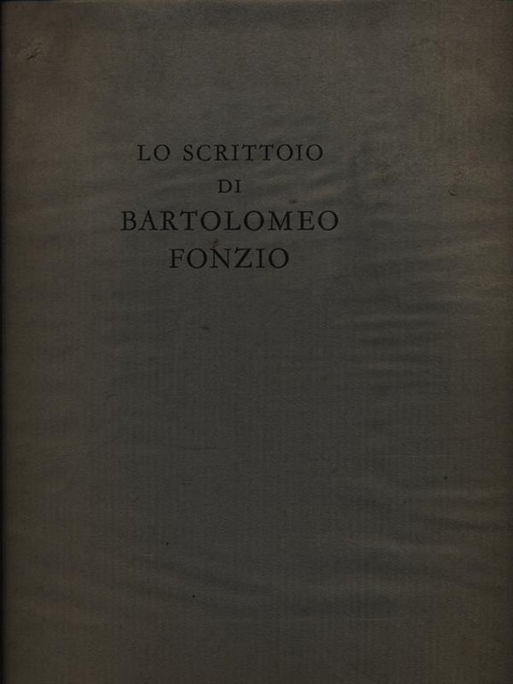 Lo scrittoio di Bartolomeo Fonzio