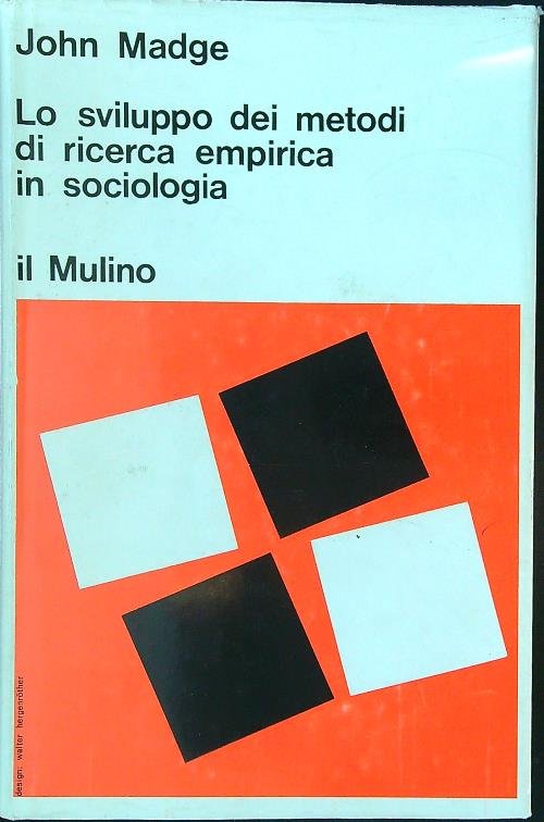 Lo sviluppo dei metodi di ricerca empirica in sociologia.