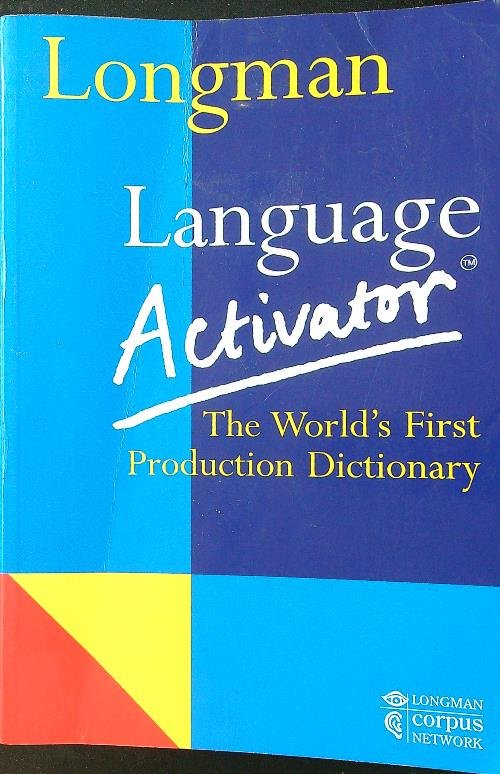 Longman Language Activator: The World's First Production Dictionary