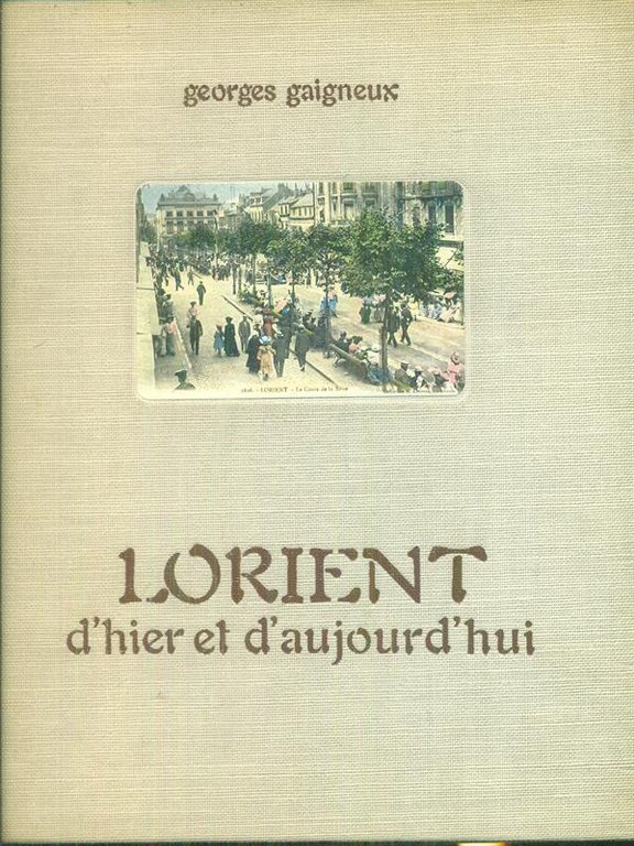 Lorient d'hier et d'aujour'hui