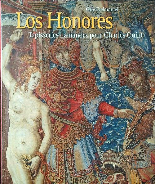 Los Honores. Tapisseries flamandes pour Charles Quint