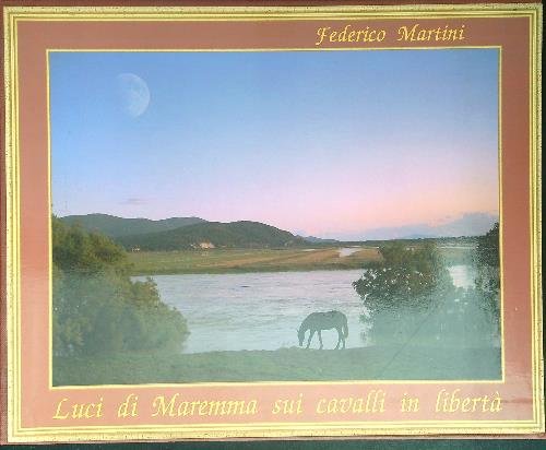 Luci di maremma sui cavalli in liberta'