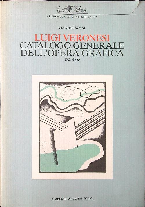 Luigi Veronesi catalogo generale dell'opera grafica 1927-1983