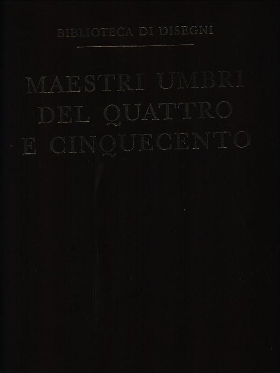 Maestri Umbri Del Quattro E Cinquecento