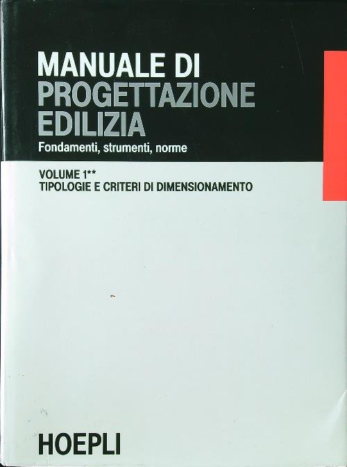 Manuale di progettazione edilizia vol. 1**