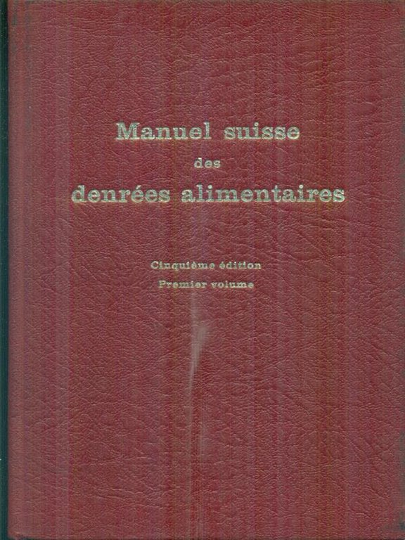 Manuel suisse des denrees alimentaires. vol. 1
