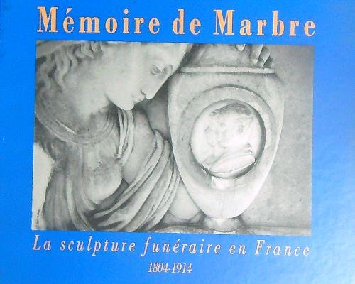 Memoire de marbre: La sculpture funeraire en France 1804-1914 | Immagine principale