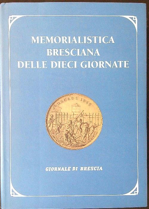 Memorialistica Bresciana delle dieci giornate