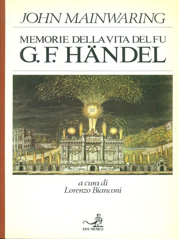 Memorie della vita del fu G. F. Handel