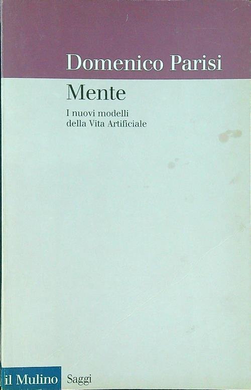 Mente. I nuovi modelli della vita artificiale