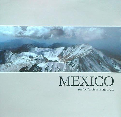 Mexico. Visto desde las Alturas