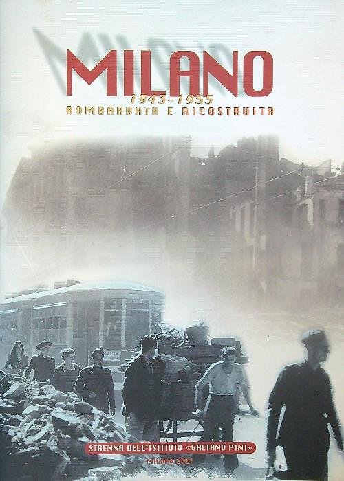 Milano 1943-1955 Bombardata e Ricostruita | Immagine principale