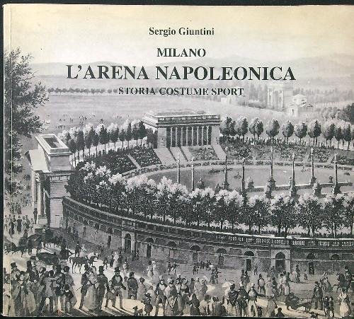Milano l'arena napoleonica. Storia costume sport | Immagine principale