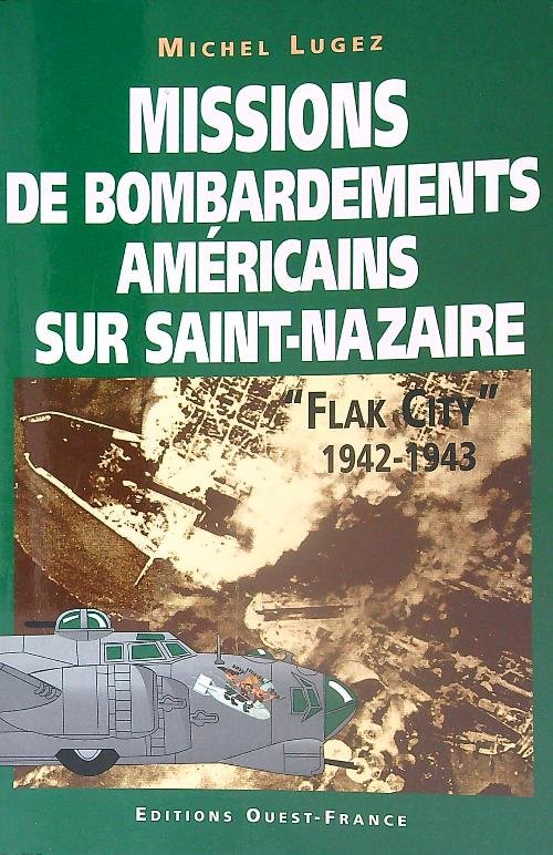 Missions de Bombardements Americains sur Saint-Nazaire