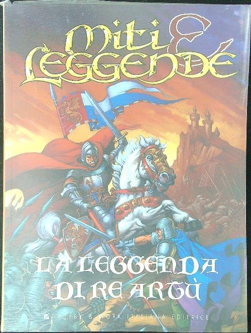 Miti e leggende La leggenda di Re Artu'