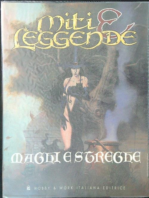Miti e leggende Maghi e streghe