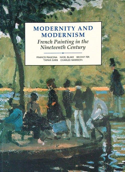 Modernity and Modernism: French Painting in the Nineteenth Century
