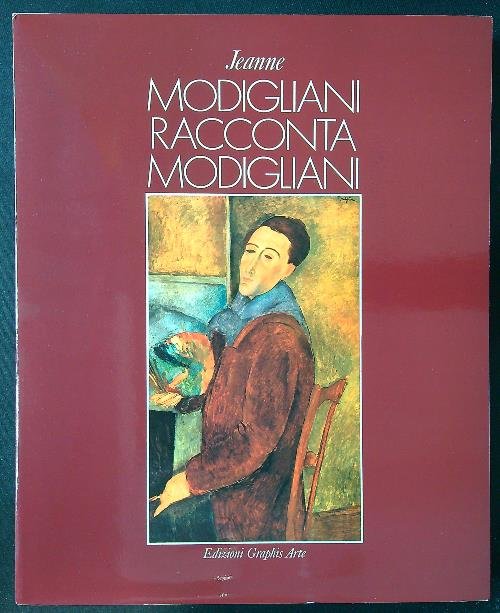 Modigliani racconta Modigliani