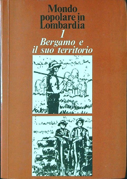 Mondo popolare in Lombardia 1. Bergamo e il suo territorio | Immagine principale