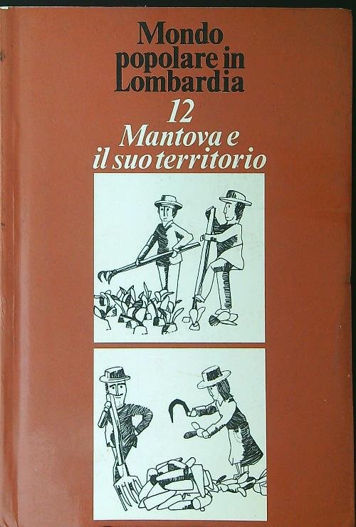 Mondo popolare in Lombardia 12 Mantova e il suo territorio