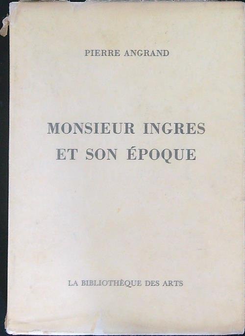 Monsieur ingres et son epoque