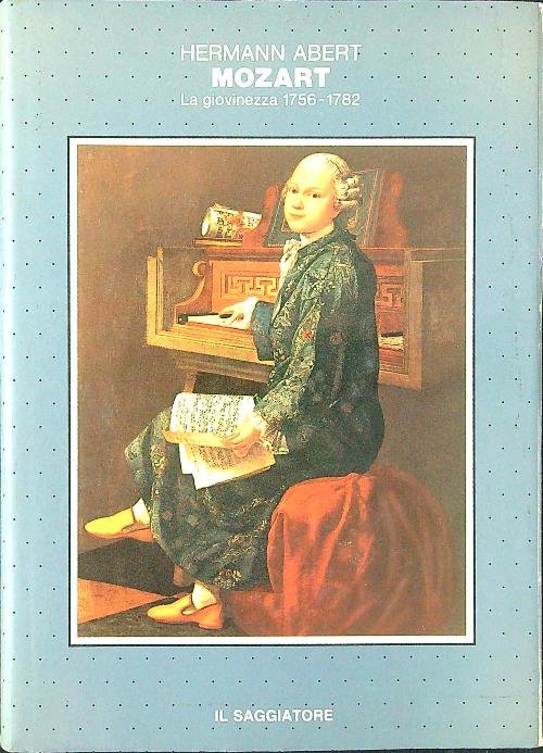 Mozart vol. 1 La giovinezza 1756-1782