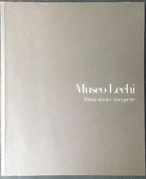 Museo Lechi Primi studi e riscoperte