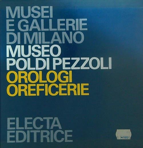 Museo Poldi Pezzoli. Orologi-Oreficerie