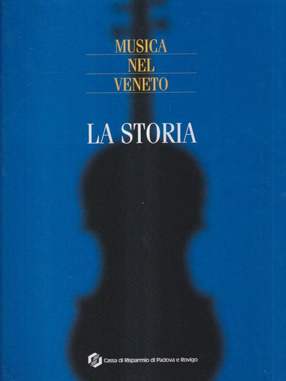 Musica nel Veneto. La storia. Con CD-ROM