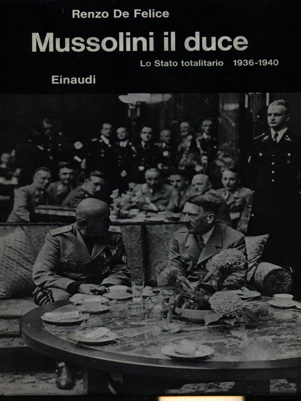 Mussolini il duce Lo stato totalitario 1936-1940