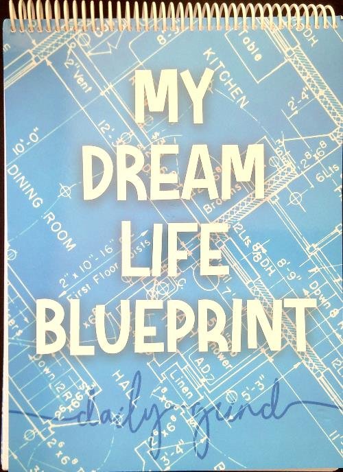 My dream life blueprint