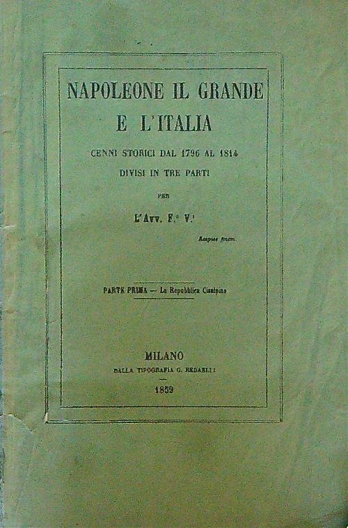 Napoleone il grande e l'Italia 3 voll.