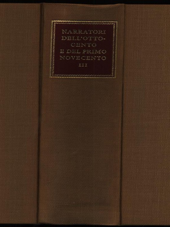 Narratori dell'Ottocento e del Primo Novecento tomo III