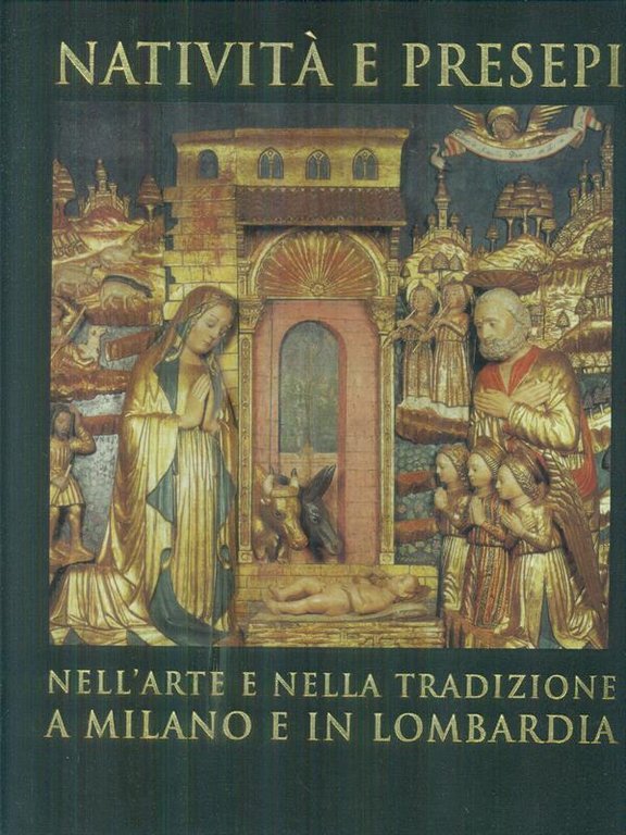 Nativita' e presepi nell'arte e nella tradizione a Milano e …